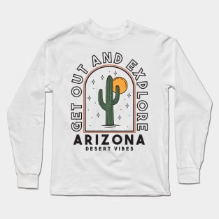 Get out and explore Long Sleeve T-Shirt